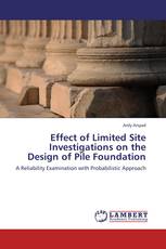 Effect of Limited Site Investigations on the Design of Pile Foundation