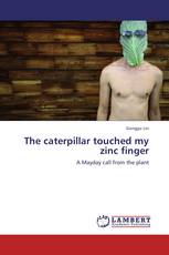 The caterpillar touched my zinc finger