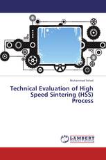 Technical Evaluation of High Speed Sintering (HSS) Process