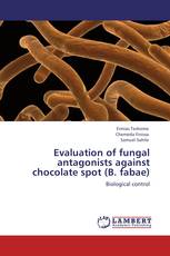 Evaluation of fungal antagonists against chocolate spot (B. fabae)