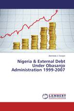 Nigeria & External Debt Under Obasanjo Administration 1999-2007