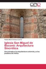 Iglesia San Miguel de Boconó: Arquitectura Sincrética