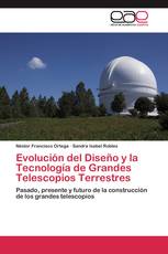 Evolución del Diseño y la Tecnología de Grandes Telescopios Terrestres
