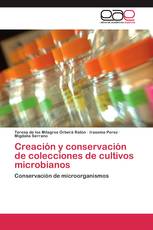 Creación y conservación de colecciones de cultivos microbianos