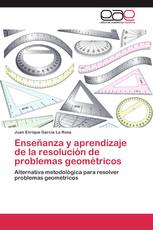 Enseñanza y aprendizaje de la resolución de problemas geométricos