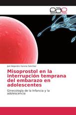 Misoprostol en la interrupción temprana del embarazo en adolescentes