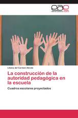 La construcción de la autoridad pedagógica en la escuela