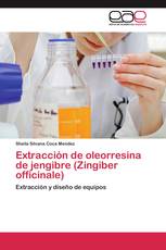 Extracción de oleorresina de jengibre (Zingiber officinale)