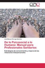 De lo Psicosocial a lo Humano: Manual para Profesionales Sanitarios