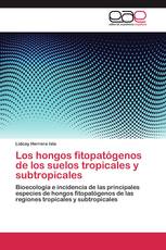 Los hongos fitopatógenos de los suelos tropicales y subtropicales