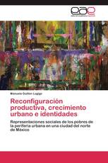 Reconfiguración productiva, crecimiento urbano e identidades
