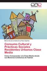 Consumo Cultural y Prácticas Sociales Residentes Urbanos Clase Media