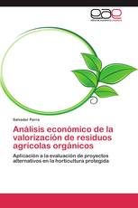 Análisis económico de la valorización de residuos agrícolas orgánicos