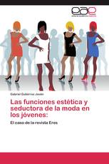 Las funciones estética y seductora de la moda en los jóvenes: