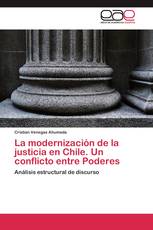 La modernización de la justicia en Chile. Un conflicto entre Poderes
