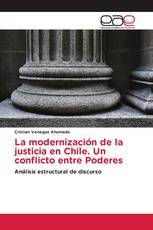 La modernización de la justicia en Chile. Un conflicto entre Poderes