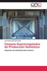 Campos Suprarregulados de Producción Semiósica