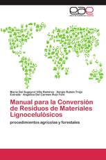 Manual para la Conversión de Residuos de Materiales Lignocelulósicos