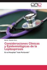Consideraciones Clínicas y Epidemiológicas de la Leptospirosis