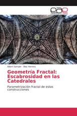 Geometría Fractal: Escabrosidad en las Catedrales