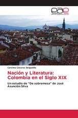 Nación y Literatura: Colombia en el Siglo XIX