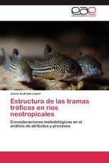 Estructura de las tramas tróficas en ríos neotropicales