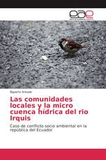 Las comunidades locales y la micro cuenca hídrica del rio Irquis