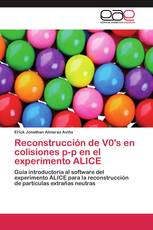 Reconstrucción de V0's en colisiones p-p en el experimento ALICE