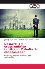 Desarrollo y ordenamiento territorial. Estudio de caso Ecuador