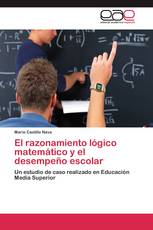 El razonamiento lógico matemático y el desempeño escolar