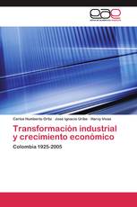 Transformación industrial y crecimiento económico