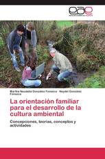 La orientación familiar para el desarrollo de la cultura ambiental