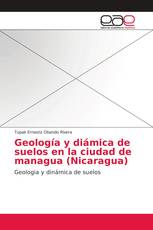 Geología y diámica de suelos en la ciudad de managua (Nicaragua)