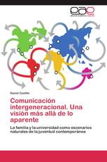 Comunicación intergeneracional. Una visión más allá de lo aparente