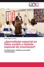 ¿Aprendizaje especial en niños sordos o método especial de enseñanza?