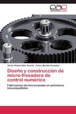 Diseño y construcción de micro-fresadora de control numérico