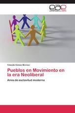 Pueblos en Movimiento en la era Neoliberal