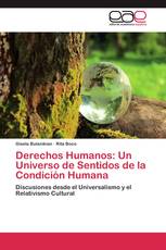 Derechos Humanos: Un Universo de Sentidos de la Condición Humana