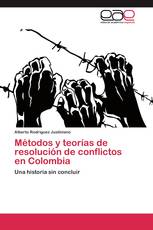 Métodos y teorías de resolución de conflictos en Colombia