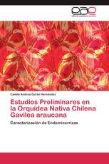 Estudios Preliminares en la Orquídea Nativa Chilena Gavilea araucana