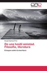 De una hostil amistad. Filosofía, literatura