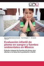 Evaluación infantil de plomo en sangre y fuentes ambientales en México