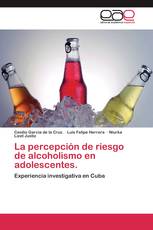 La percepción de riesgo de alcoholismo en adolescentes.