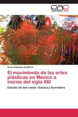 El movimiento de las artes plásticas en México a inicios del siglo XXI