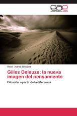 Gilles Deleuze: la nueva imagen del pensamiento