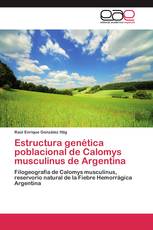 Estructura genética poblacional de Calomys musculinus de Argentina