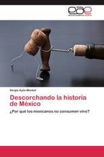 Descorchando la historia de México