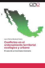 Conflictos en el ordenamiento territorial  ecológico y urbano