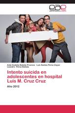 Intento suicida en adolescentes en hospital Luis M. Cruz Cruz