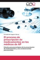 El proceso de prescripción de medicamentos en los médicos de AP